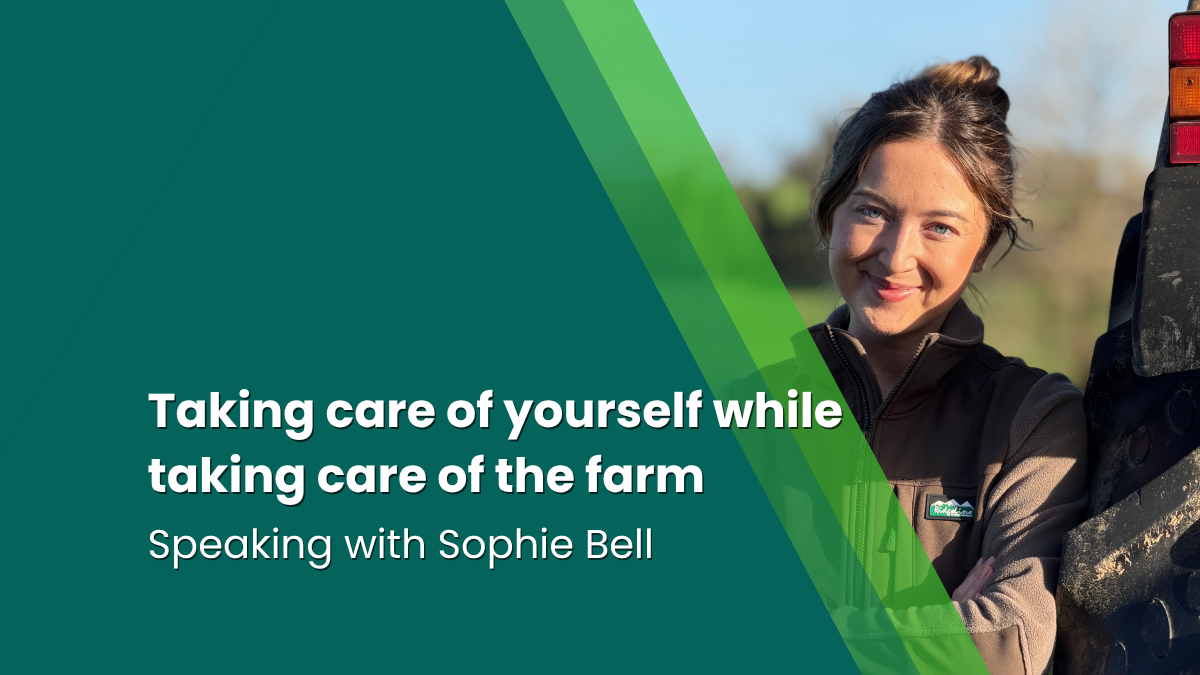 Taking Care of Yourself while Taking Care of the Farm – An Interview with Sophie Bell